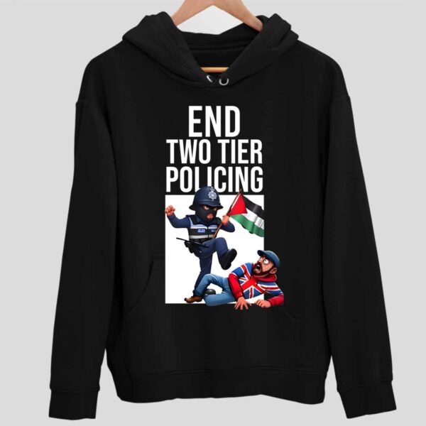 End Two Tier Policing Hoodie