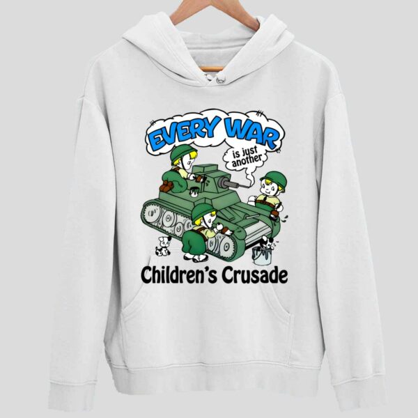 Every War Is Just Another Children’s Crusade Hoodie