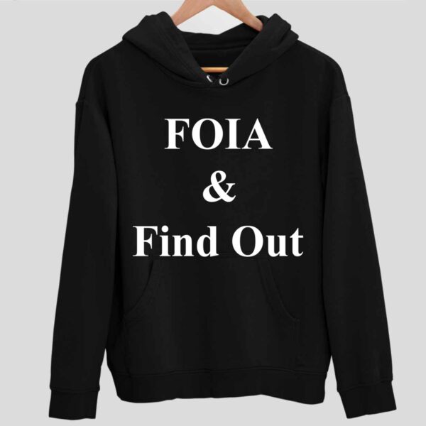 FOIA And Find Out Hoodie