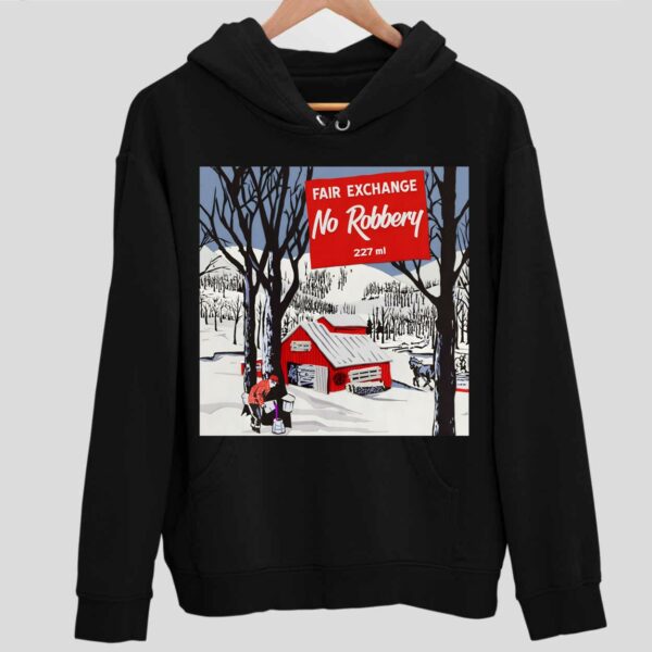 Fair Exchange No Robbery 227 Ml Hoodie