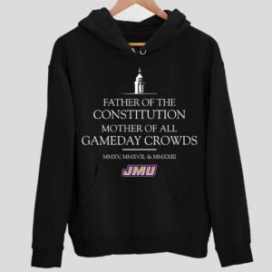 Father Of The Constitution Mother Of All Gameday Crowds Hoodie