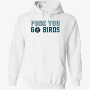 Fck you go birds hoodie