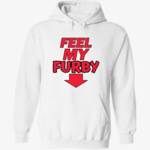 Feel my furby hoodie