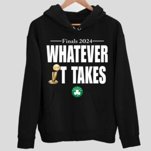 Finals 2024 Whatever It Takes Celtis  Hoodie