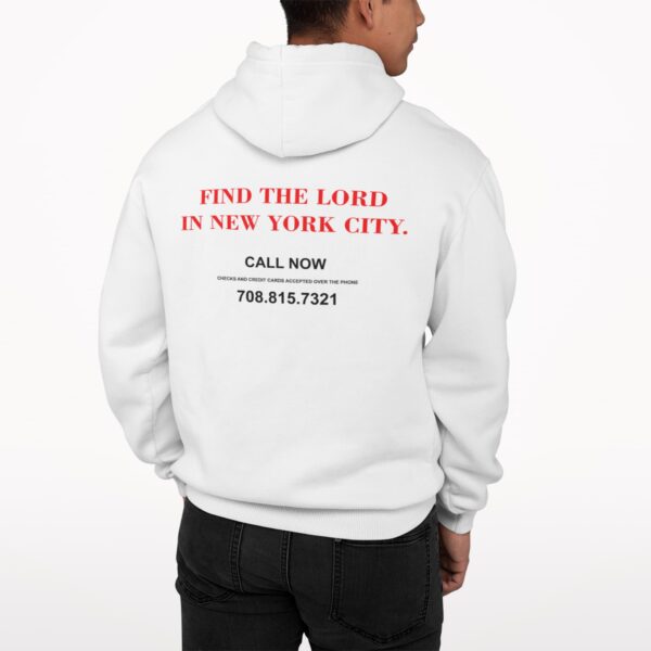 Find The Lord In New York City Call Now Hoodie