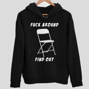 Folding Chair Fck Around And Find Out Hoodie