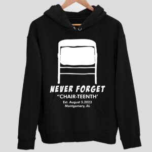 Folding Chair Never Forget Chair Teenth Montgomery AL Hoodie