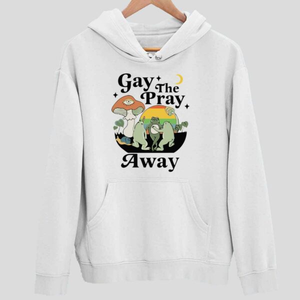 Frog Gay The Pray Away Hoodie