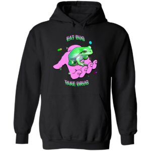 Frog eat bug take drug hoodie