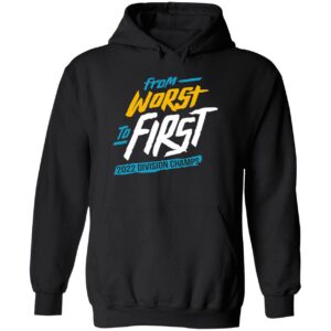 From worst to first 2022 division champs hoodie