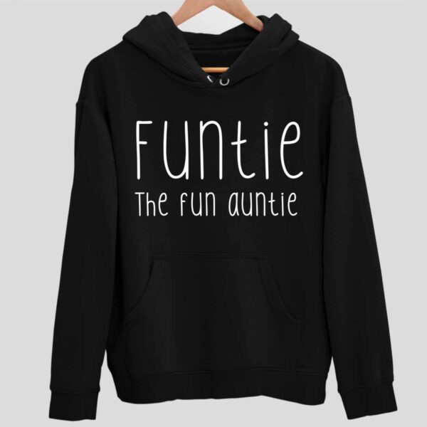 Funtie The Fun Auntie Hoodie