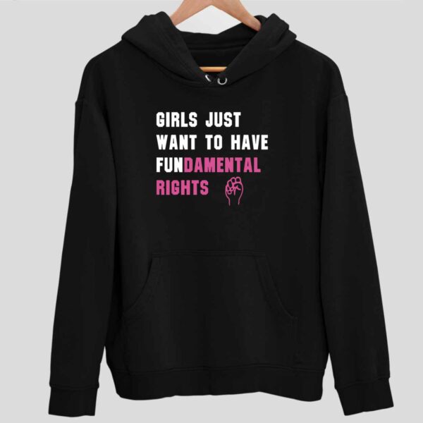 Girls Just Want To Have Fundamental Rights Hoodie