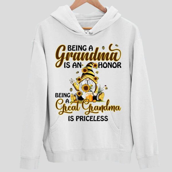 Gnome Being A Grandma Is An Honor Being A Great Grandma Is Priceless Hoodie