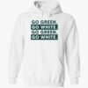 Go Green Go White Spartan Strong Hoodie