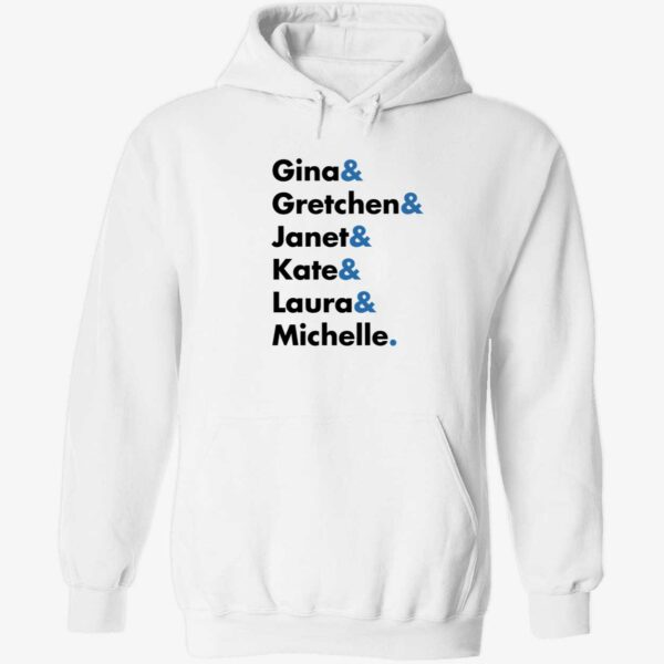 Gretchen Janet Kate Laura Michelle hoodie