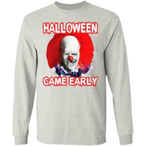 Halloween Came Early Shirt