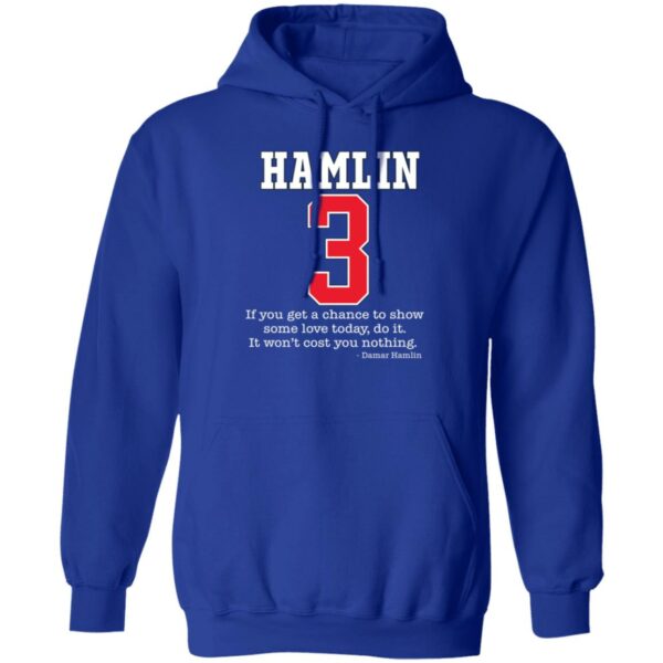 Hamlin 3 if you get a chance to show some love today hoodie