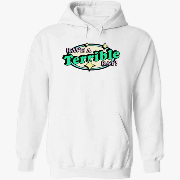 Have A Terrible Day Hoodie