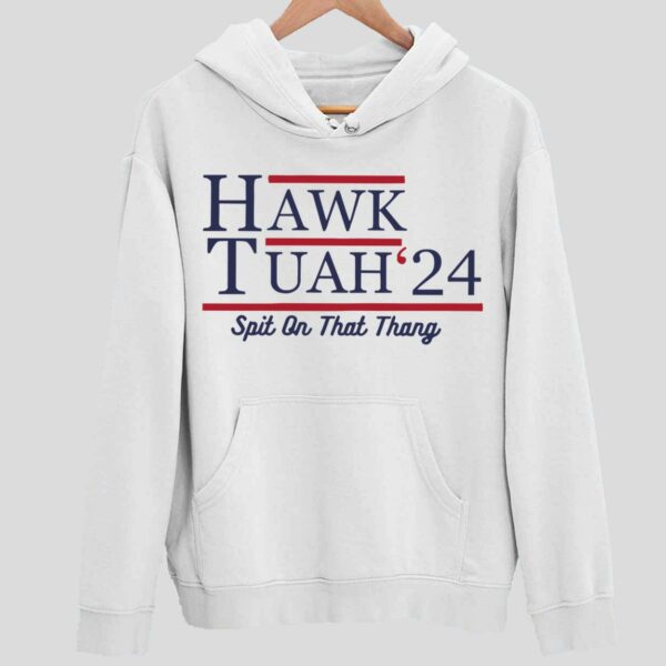 Hawk Tuah 24 Spit On That Thang Hoodie