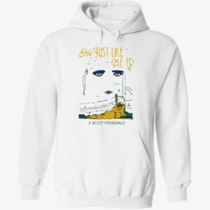 He just like me fr f scott fitzgerald hoodie