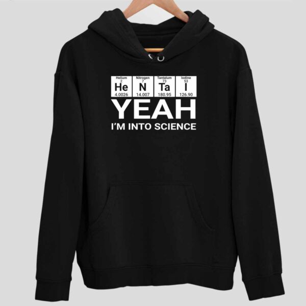 Hentai Yeah I’m Into Science Hoodie