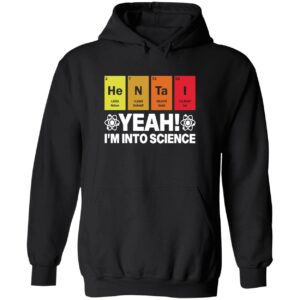 Hentai Yeah I’m Into Science Hoodie