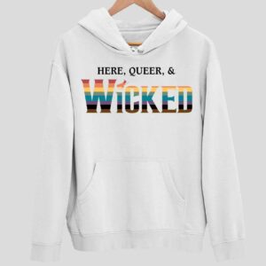 Here Queer And Wicked Hoodie