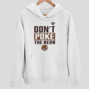 Hershey Bears Don’t Poke The Bear Hoodie