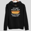 Hot Dog It’s Not 4th Of July Until My Wiener Comes Out Hoodie