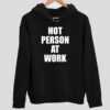Hot Person At Work Hoodie
