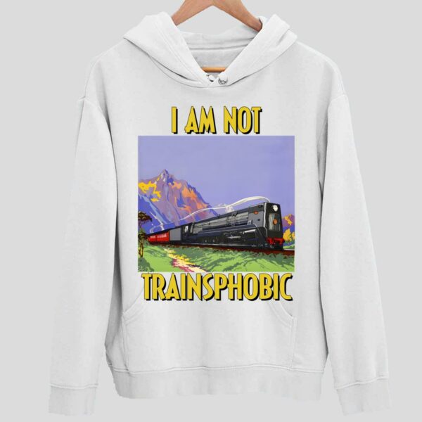 I Am Not Transphobic Hoodie