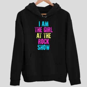 I Am The Girl At The Rock Show Hoodie