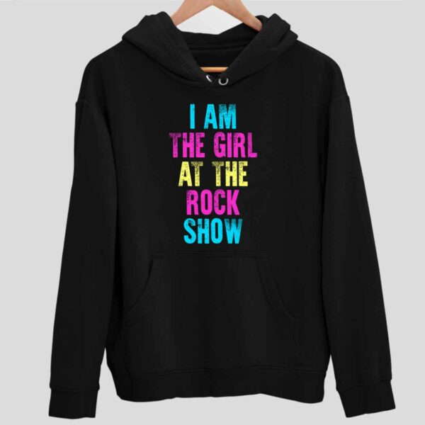 I Am The Girl At The Rock Show Hoodie