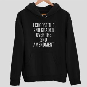 I Choose The 2nd Grader Over The 2nd Amendment Hoodie