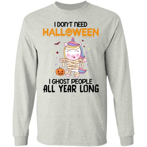 I Don’t Need Halloween I Ghost People All Year Long Shirt