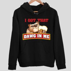 I Got That Dawg In Me Root Beer Dawg Hoodie