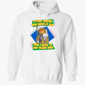 I Have Tasted The Blood Of God And I Spat It On Their Feet Garfield Hoodie