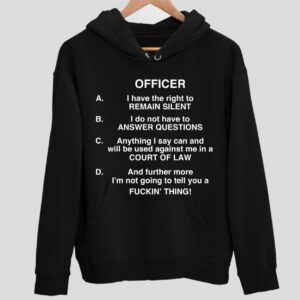 I Have The Right To Remain Silent I Do Not Have To Answer Questions Hoodie