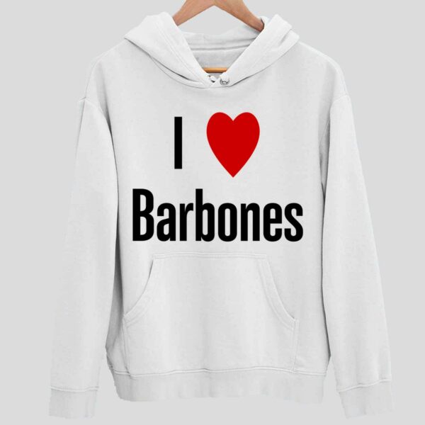 I Love Barbones Hoodie