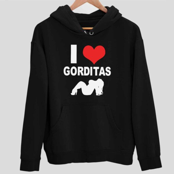 I Love Gorditas Hoodie