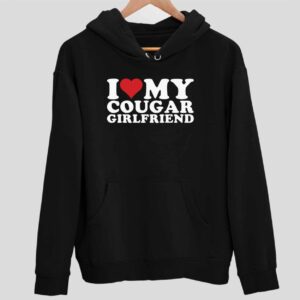 I Love My Cougar Girlfriend Hoodie