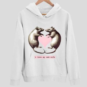 I Love My Rat Wife Hoodie