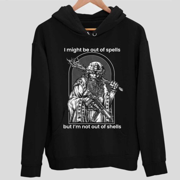 I Might Be Out Of Spells But I’m Not Out Of Shells Hoodie