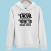 I Need To Teach My Facial Expressions How To Use Their Inside Voice Hoodie