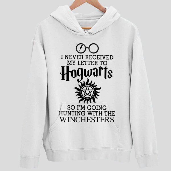 I Never Received My Letter To Hogwarts Winchesters Hoodie