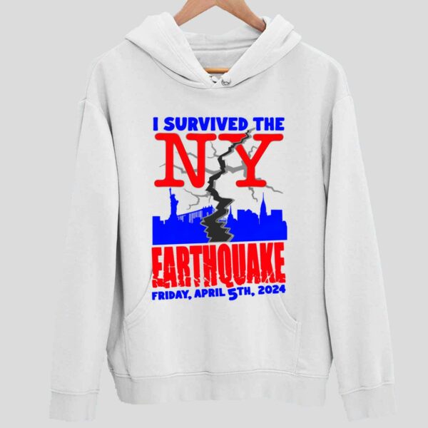 I Survived The NY Earthquake Friday April 5Th 2024 Hoodie