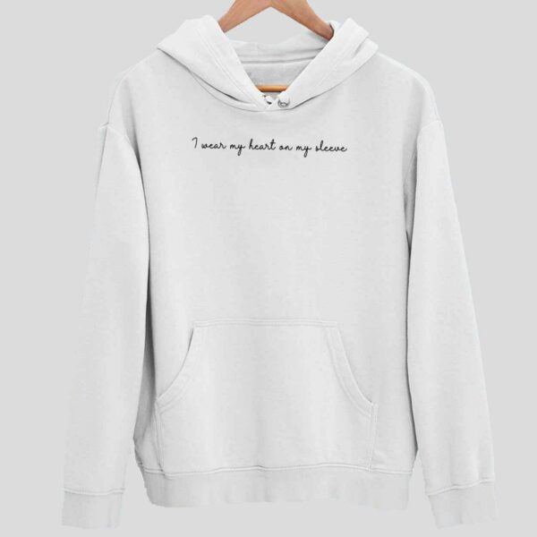 I Wear My Heart On My Sleeve Hoodie