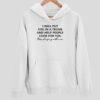 I Will Put You In A Trunk And Help People Look For You Stop Playing With Me Hoodie