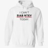 I can’t siab ntev today hoodie
