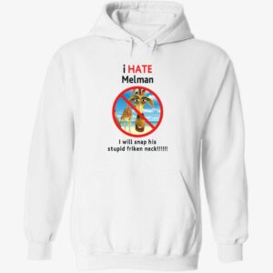 I hate melman I will snap his stupid frickin neck hoodie